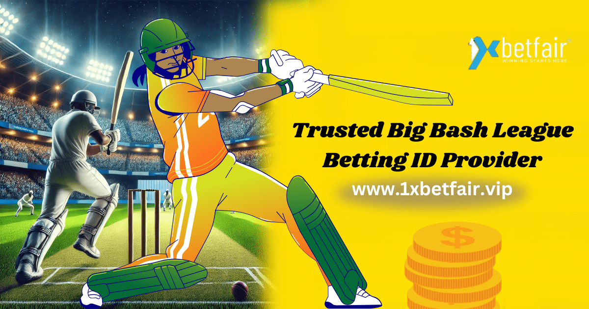 Trusted Big Bash League Betting ID Provider - 1xbetfair.vip