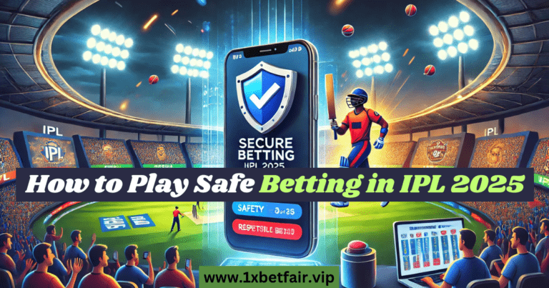 How to Play Safe Betting in IPL 2025?